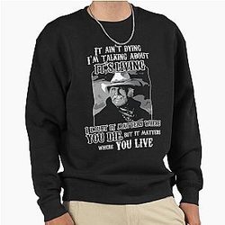 Lonesome Dove Where You Live Sweatshirt