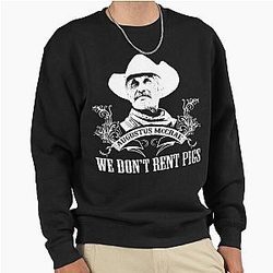 Lonesome Dove We Don't Rent Pigs Pullover Sweatshirt