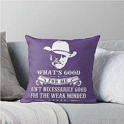 Lonesome Dove - What's Good Throw Pillow