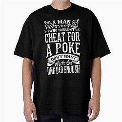 Lonesome Dove Cheat for the Pokers Oversized T-Shirt