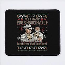 All I Want For Christmas Is Biscuits Cowboys Ugly Funny Western Lonesome Dove Mouse Pad