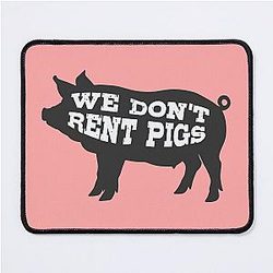 Lonesome Dove- We Don't Rent Pigs Mouse Pad