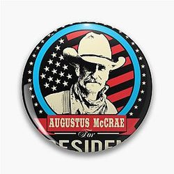 Lonesome Dove - Augustus McCrae for President Pin