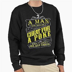 Lonesome Dove - A Man Cheat for a Poke Pullover Sweatshirt