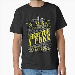 Lonesome Dove - A Man Cheat for a Poke Classic T-Shirt