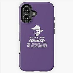 Lonesome Dove What's Good iPhone Tough Case