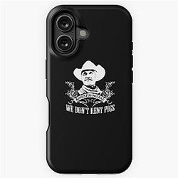 Lonesome Dove We Don't Rent Pigs iPhone Tough Case