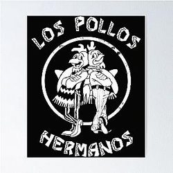 Los Pollos Hermanos Breaking Bad Chicken Walter White Poster