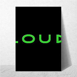 LOUD focuses on content creation LOUD Posters