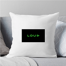 LOUD focuses on content creation LOUD Pillows Cover