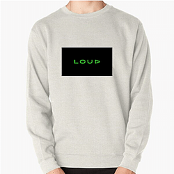LOUD focuses on content creation LOUD Sweatshirts