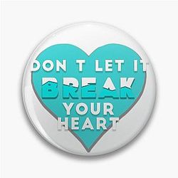 Don't let it break your heart Louis Tomlinson Pin