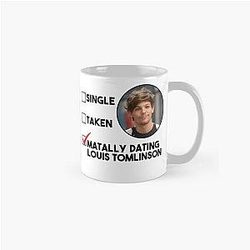 Single Taken Mentally Dating Louis Tomlinson Classic Mug