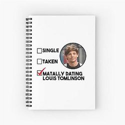 Single and Mentally Dating Louis Tomlinson Notebook