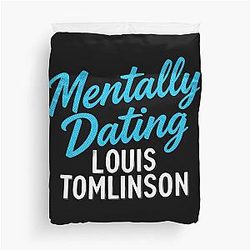 Mentally Dating Louis Tomlinson Duvet Cover