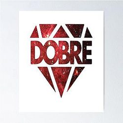 Dobre Brothers Diamond Poster