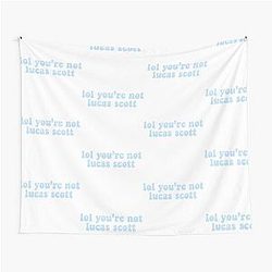 You're not lucas scott Tapestry