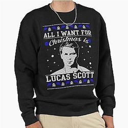 All I Want for Christmas is Lucas Scott Sweatshirt