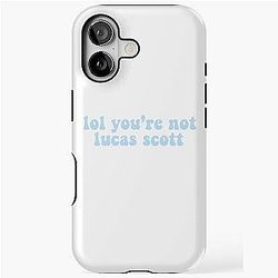 You're not Lucas Scott iPhone Tough Case