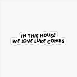 in this house we love luke combs sticker