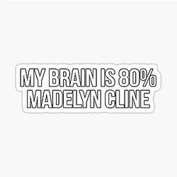 My Brain is Madelyn Cline Sticker