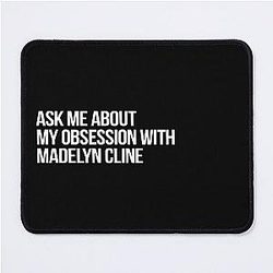 Ask Me About My Obsession with Madelyn Cline Mouse Pad
