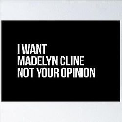 I Want Madelyn Cline my OpinionPoster