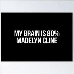 My Brain is 80% Madelyn Cline Poster