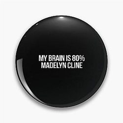 My Brain is 80% Madelyn Cline in a Pin