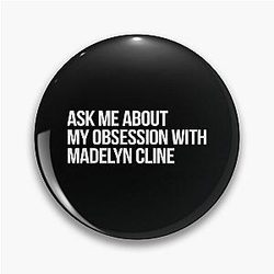 Ask about my obsession with Madelyn Cline pin