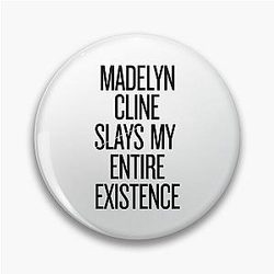 Madelyn Cline Slays My Existence Pin