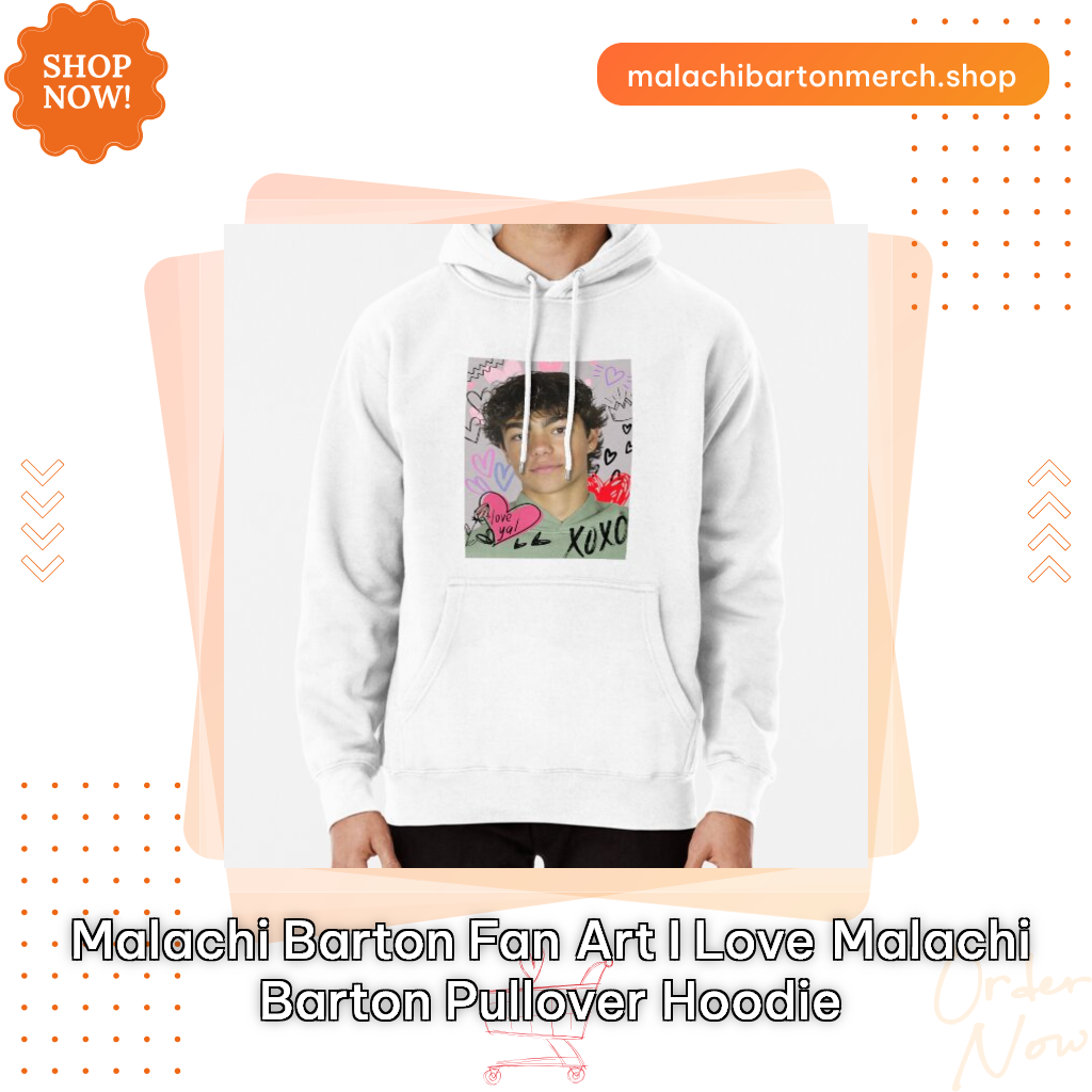 Malachi Barton Fan Art I Love Malachi Barton Pullover Hoodie