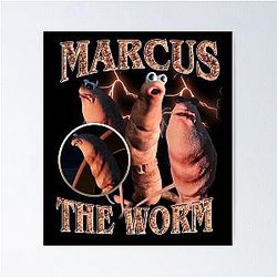 Marcus The Worm Funny Memes Bootleg Poster