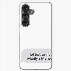 Lol but you're not Marilyn Manson Samsung Galaxy Soft Case