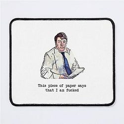 This piece of paper says I am fucked - Peep Show Mouse Pad