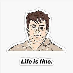 MARK CORRIGAN LIFE IS FINE STICKER