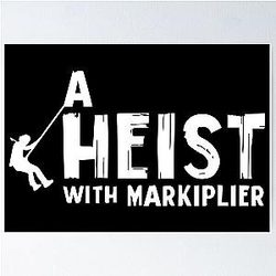 A Heist With Markiplier
