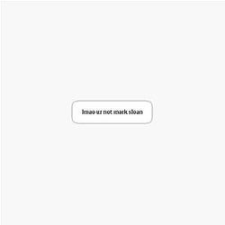 UR Not Mark Sloan Sticker