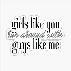 She Will Be Loved, Girls Like You Maroon 5 Sticker