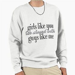 She Will Be Loved Maroon 5 Girls Like You Pullover Sweatshirt