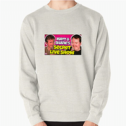Matt and Shane's Secret Podcast highly popular Matt And Shane's Secret Podcast Sweatshirts