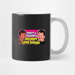 Matt and Shane's Secret Podcast highly popular Matt And Shane's Secret Podcast Mugs