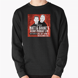 Matt and Shane's Secret Podcast have guests Matt And Shane's Secret Podcast Sweatshirts