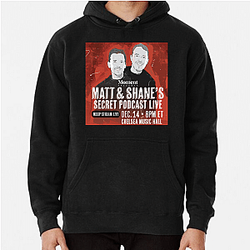 Matt and Shane's Secret Podcast have guests Matt And Shane's Secret Podcast Hoodies