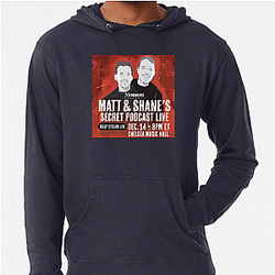 Matt and Shane's Secret Podcast have guests Matt And Shane's Secret Podcast Hoodies