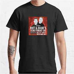 Matt and Shane's Secret Podcast have guests Matt And Shane's Secret Podcast T-Shirts