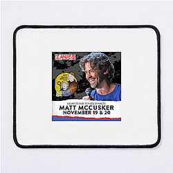 Matt and Shane's Secret Podcast weekly show Matt And Shane's Secret Podcast Mouse Pads