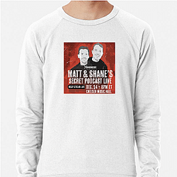 Matt and Shane's Secret Podcast have guests Matt And Shane's Secret Podcast Sweatshirts