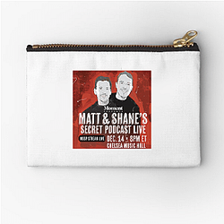 Matt and Shane's Secret Podcast have guests Matt And Shane's Secret Podcast Zipper Pouches
