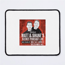 Matt and Shane's Secret Podcast have guests Matt And Shane's Secret Podcast Mouse Pads